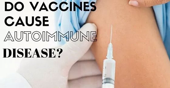 Vắc-xin là nguyên nhân gây bệnh tự miễn