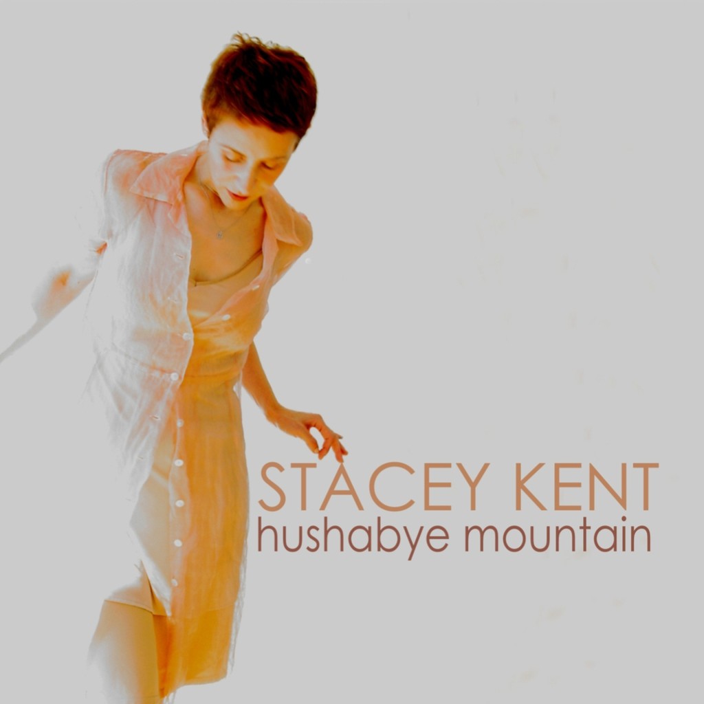 Album Hushabye Mountain đánh dấu chặng đường ca hát của giọng ca nữ tính nhất làng Jazz - Stacey Kent ảnh 1