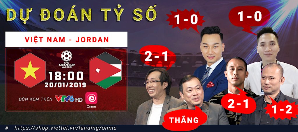 Dự đoán tỷ số trận Việt Nam vs Jordan tối nay: ĐT Việt Nam sẽ lọt vào Tứ kết Asian Cup 2019
