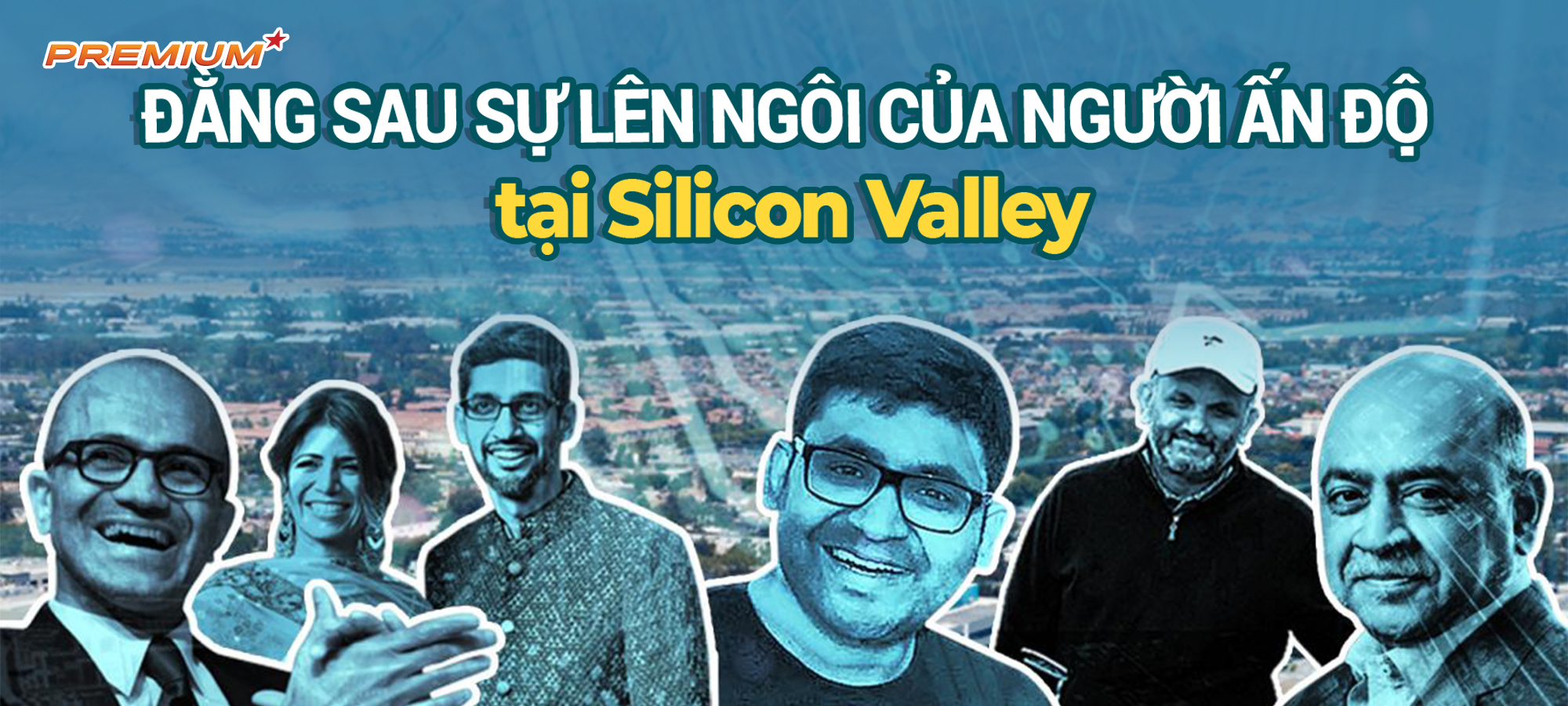 Đằng sau sự lên ngôi của người Ấn tại Silicon Valley