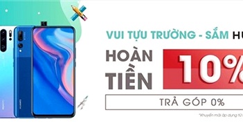 Huawei giới thiệu chương trình "Vui tựu trường, sắm Huawei" Huawei giới thiệu chương trình "Vui tựu trường, sắm Huawei"