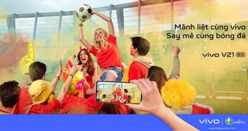 “Mãnh liệt cùng vivo, Say mê cùng bóng đá” – Tự hào là Smartphone chính thức của UEFA EURO 2020