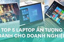 Top laptop ấn tượng cho doanh nghiệp