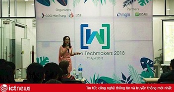 Womentechmakers 2018: Khơi dậy niềm đam mê công nghệ của nữ giới
