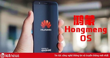 Huawei đăng ký bản quyền thương hiệu Hongmeng OS tại nhiều nước Huawei đăng ký bản quyền thương hiệu Hongmeng OS tại nhiều nước