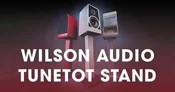 Wilson Audio ra mắt chân loa TuneTot Stand, giá đắt ngang bookshelf hi-end