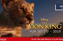 “The Lion King”: Cuộc cách mạng của công nghệ mô phỏng hình ảnh bằng máy tính