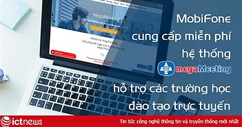 Nhiều trường học triển khai đào tạo trực tuyến thông qua hệ thống MegaMeeting của MobiFone trong thời gian nghỉ chống dịch CoVid-19 Nhiều trường học triển khai đào tạo trực tuyến thông qua hệ thống MegaMeeting của MobiFone trong thời gian nghỉ chống dịch CoVid-19